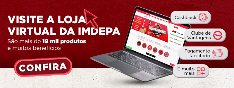 Visite a loja virtual da Imdepa. São mais de 19 mil produtos e muitos benefícios: cashback, clube de vantagens, pagamento facilitado e muito mais. Confira!